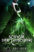 Cover-Bild zum Titel 'Schwur der Täuschung (Ministerium der Kuriositäten, #9)' von 'C. J. Archer'