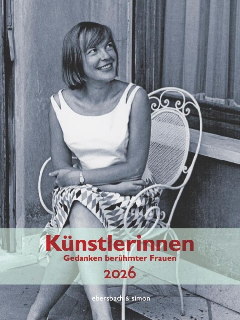Künstlerinnen Kalender 2026. Gedanken berühmter Frauen - 