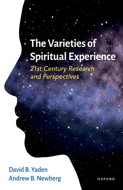 The Varieties of Spiritual Experience - David B Yaden, Andrew Newberg