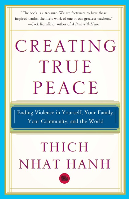 Creating True Peace - Thich Nhat Hanh