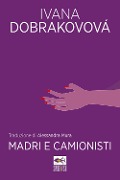 Cover-Bild zum Titel 'Madri e camionisti' von 'Ivana Dobrakovova'
