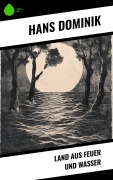 Cover-Bild zum Titel 'Land aus Feuer und Wasser' von 'Hans Dominik'
