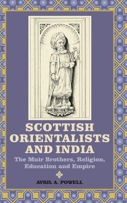 Scottish Orientalists and India - Avril A Powell
