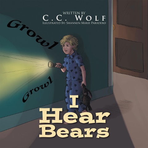 I Hear Bears - C. C. Wolf