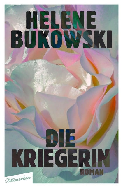 Die Kriegerin - Helene Bukowski