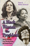 Cover-Bild zum Titel 'A Black Woman for President' von 'Dianna N. Watkins-Dickerson'