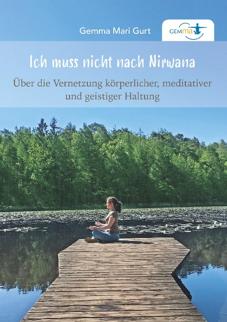 Ich muss nicht nach NIRWANA - Gemma Mari Gurt