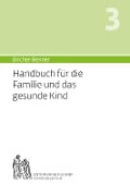 Cover-Bild zum Titel 'Bircher-Benner Handbuch 3 für die Familie und das Kind' von 'Bircher Andres, Pascal Bircher, Anne-Cecile Bircher, Lilli Bircher'