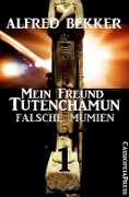 Cover-Bild zum Titel 'Falsche Mumien: Mein Freund Tutenchamun 1' von 'Alfred Bekker'