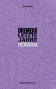 Cover-Bild zum Titel 'Bremens letzte Jahre' von 'Gerd De Bruyn'