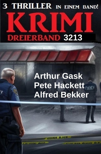 Krimi Dreierband 3213 - Alfred Bekker, Arthur Gask, Pete Hackett