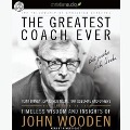 Greatest Coach Ever: Timeless Wisdom and Insights from John Wooden - Fellowship Of Christian Athletes