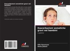 Cover-Bild zum Titel 'Esacerbazioni asmatiche gravi nei bambini' von 'Olfa Hammami, Asma Jelassi'