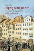 Cover-Bild zum Titel 'Leipzig wird jüdisch' von 'Katrin Löffler'