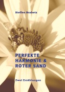 Cover-Bild zum Titel 'Perfekte Harmonie & Roter Sand' von 'Steffen Brabetz'