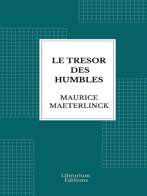 Le trésor des humbles - Maurice Maeterlinck
