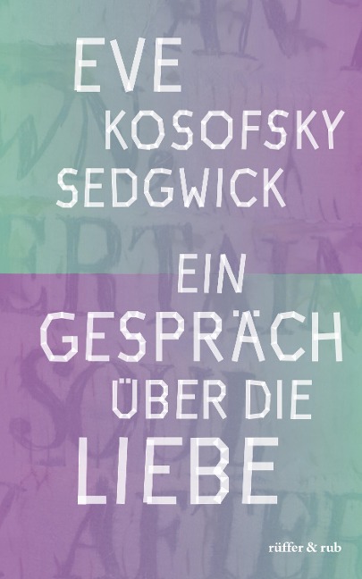 Ein Gespräch über die Liebe - Eve Kosofsky Sedgwick