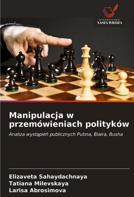 Manipulacja w przemówieniach polityków - Elizaveta Sahaydachnaya, Tatiana Milevskaya, Larisa Abrosimova