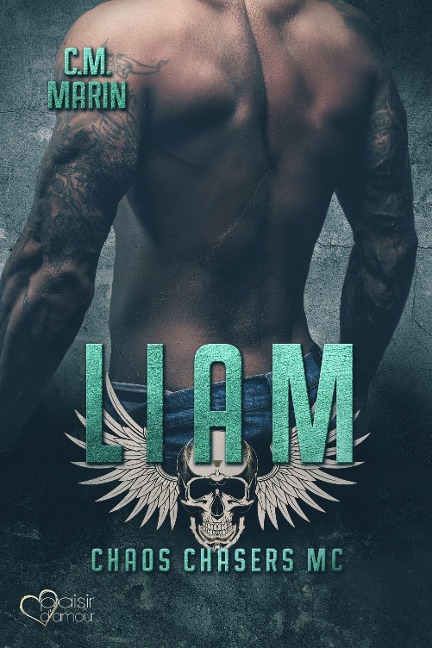 The Chaos Chasers MC Teil 4: Liam - C. M. Marin