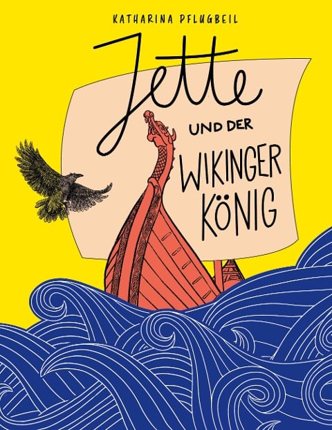 Jette und der Wikingerkönig - Katharina Pflugbeil