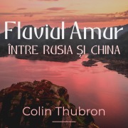 Cover-Bild zum Titel 'Fluviul Amur' von 'Colin Thubron'