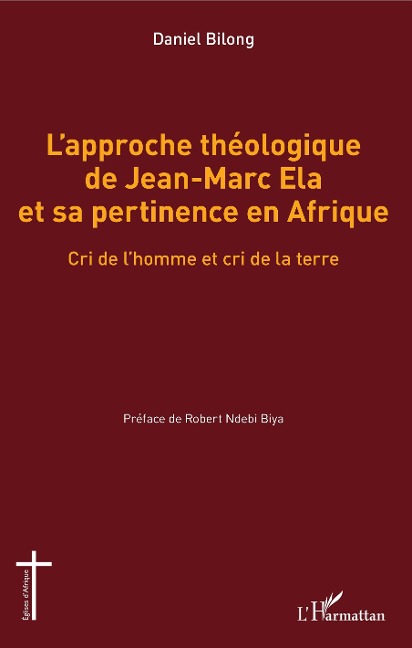 L'approche théologique de Jean-Marc Ela et sa pertinence en Afrique - Bilong