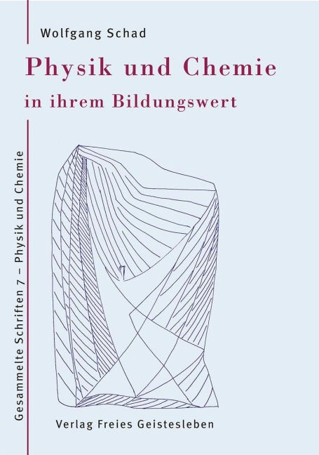Physik und Chemie in ihrem Bildungswert - Wolfgang Schad