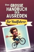 Cover-Bild zum Titel 'Das große Handbuch der Ausreden für Radfahrer' von 'Clara Schröder'