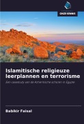 Cover-Bild zum Titel 'Islamitische religieuze leerplannen en terrorisme' von 'Babikir Faisal'