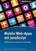 Cover-Bild zum Titel 'Mobile Web-Apps mit JavaScript' von 'Tobias Bosch, Torsten Winterberg, Stefan Scheidt'