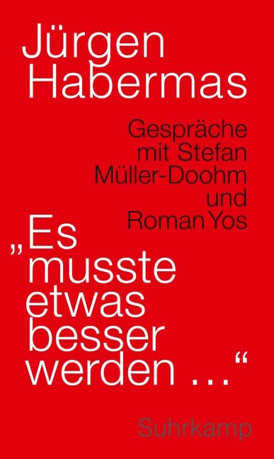 »Es musste etwas besser werden ...« - Jürgen Habermas