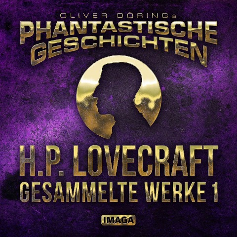Phantastische Geschichten, H.P. Lovecraft - Gesammelte Werke 1 - Oliver Döring, H. P. Lovecraft