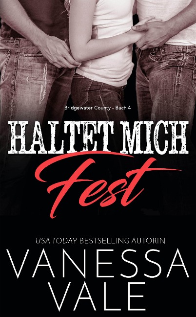 Haltet Mich Fest - Vanessa Vale