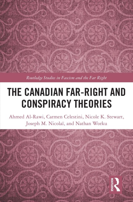 The Canadian Far-Right and Conspiracy Theories - Ahmed Al-Rawi, Carmen Celestini, Nicole K. Stewart, Joseph M. Nicolaï, Nathan Worku