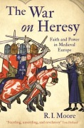 Cover-Bild zum Titel 'The War On Heresy' von 'R. I. Moore'