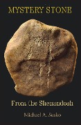 Mystery Stone from the Shenandoah (Shenandoan Stone Explorations, #0.5) - Michael A. Susko