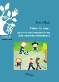 Cover-Bild zum Titel 'Valori in gioco. Riflessioni sulla dimensione etica della competenza interculturale' von 'Sonia Claris'