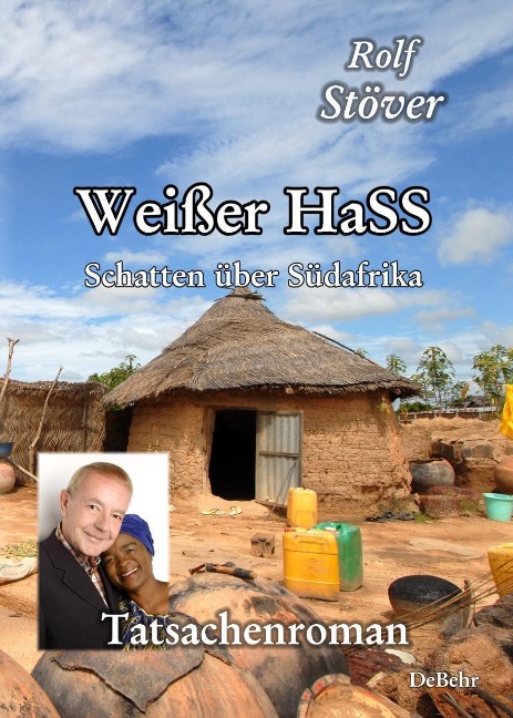 Weißer HaSS - Schatten über Südafrika - Tatsachenroman - Rolf Stöver