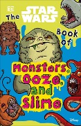 The Star Wars Book of Monsters, Ooze and Slime - Katie Cook