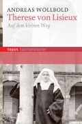 Cover-Bild zum Titel 'Therese von Lisieux' von 'Andreas Wollbold'