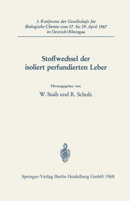 Stoffwechsel der isoliert perfundierten Leber - W. Staib, R. Scholz