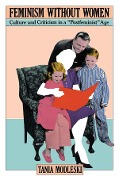 Cover-Bild zum Titel 'Feminism Without Women' von 'Tania Modleski'