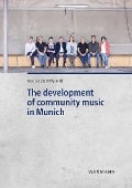 Cover-Bild zum Titel 'The development of community music in Munich' von 'Alicia de Bánffy-Hall'