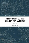 Cover-Bild zum Titel 'Performances that Change the Americas' von ''