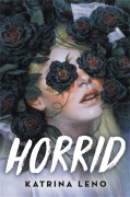Cover-Bild zum Titel 'Horrid' von 'Katrina Leno'