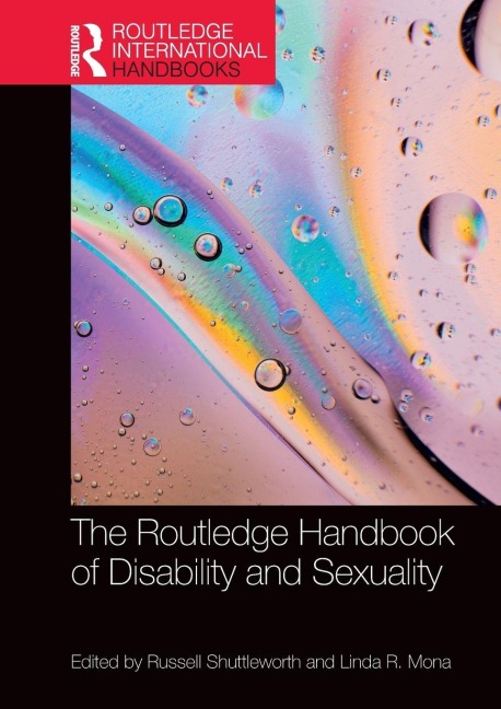 The Routledge Handbook of Disability and Sexuality - 