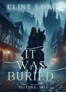 Cover-Bild zum Titel 'It Was Buried' von 'Clint Lowe'