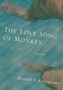 Cover-Bild zum Titel 'The Love Song of Monkey' von 'Michael S A Graziano'