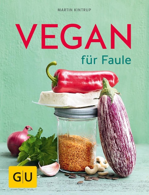 Vegan für Faule - Martin Kintrup