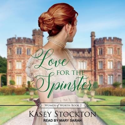 Love for the Spinster Lib/E - Kasey Stockton